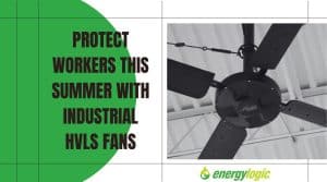 Protect Workers This Summer With Industrial HVLS Fans