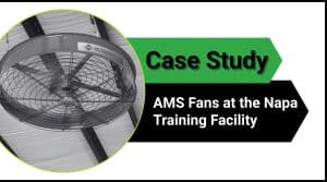 Case Study - AMS Fans at the Napa Training Facility