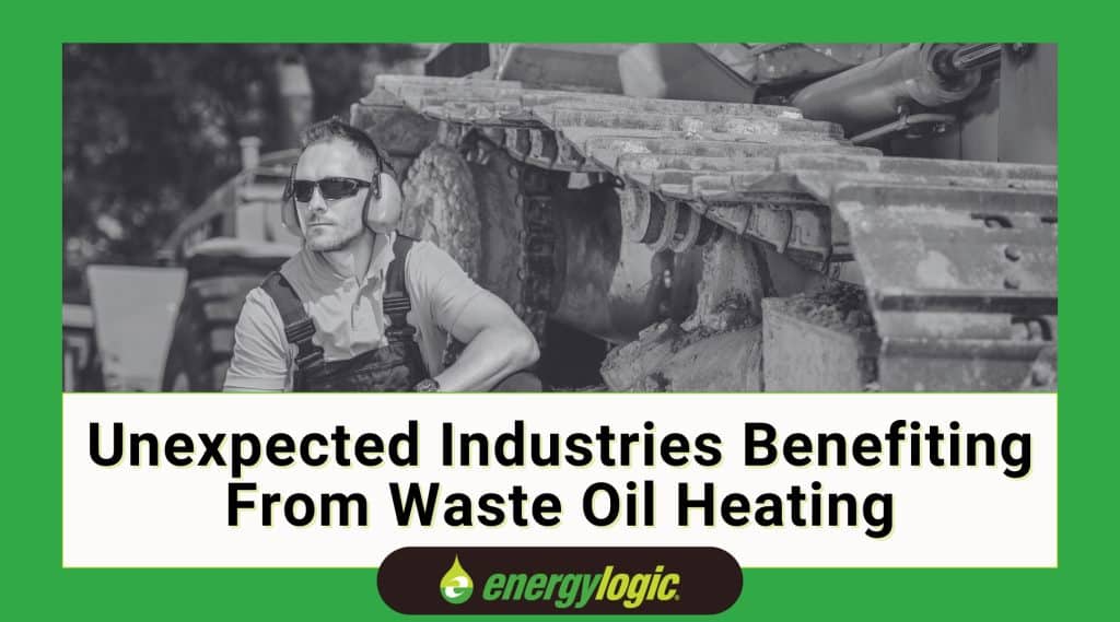 Unexpected Industries Benefiting From Waste Oil Heating